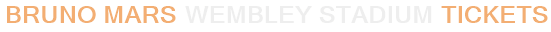 Bruno Mars Wembley Stadium Tickets